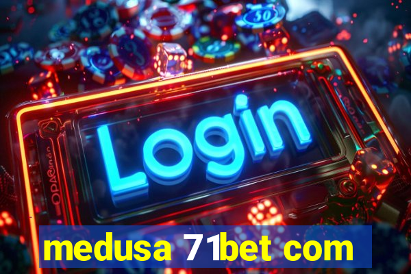 medusa 71bet com